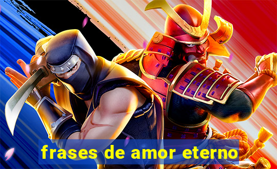 frases de amor eterno